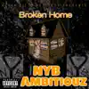 NYB Ambitiouz - Broken Home