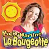 Marie-Martine - La bougeotte