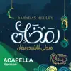 Ammar Sarsar, Mahmood AlSayad, Mohammad Taha, Ahmad Hammoud, Omar Alasali, AbdulRahman Bouhbela, Malek Noor & Ramazan Kıvrak - رمضان ميدلي نسخة بدون موسيقى - Single