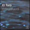 DJHallFast8 - El Toro - Single