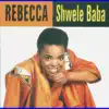 Rebecca Malope - Shwele Baba