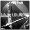 John Fish - Papa Was a Rolling Stone - Single