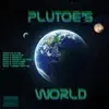 Plutoe - Plutoe's World