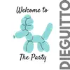 Dieguitto - Welcome to the Party - Single