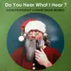 Do You Hear What I Hear ? - Independent Christmas Music