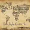 Enoch & the Watchers - Radio Airplay: Greatest Hits