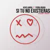 Kekelandia & Yerba Brava - Si Tu No Existieras - Single