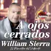 William Sierra - A Ojos Cerrados