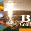 Dennis Kivit & Rob Middelhoven - B Cool! (Bonus Track Version)