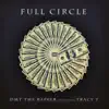 DMT The Rapper - Full Circle (Radio Edit) [feat. Tracy T] - Single