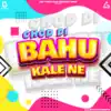 Rohtash Dhukiya - Chod Di Bahu Kale Ne - Single