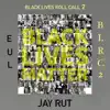 Jay-Rut - Black Lives Roll Call, Pt. 2 (B.L.R.C.2) - Single