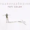 Toti Soler - Transparències