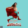 Micky Munday - Muchacho - Single