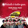 Radio Bruno Team - Natale è Tutto Qua (feat. B-Nario) - Single