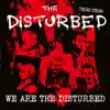 The Disturbed - We are the Disturbed