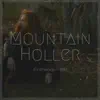 Mountain Holler - Entheogen - EP