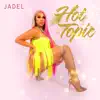 Jadel - Hot Topic - Single