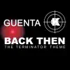 Guenta K. - Back Then (Terminator Theme) Pt. 1