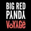 Big Red Panda - Voyage - Single