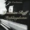 Ole Zartbaum - Raff: Frühlingsboten, Op. 55