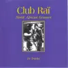 Various Artists - Club Rai: North African Grooves, Vol. 2