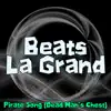 Beats La Grand - Pirate Song (Dead Man's Chest) - Single