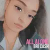 Bri Cash - All Alone - Single