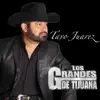 Los Grandes De Tijuana - Tavo Juarez - Single