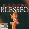 Red Dextro - Blessed