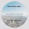 Thereal - De la Habana a Guayaquil (feat. Abimael Abreu) - Single