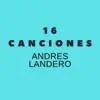 Andrés Landero - 16 Canciones Andrés Landero