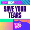 KIDZ BOP Kids - Save Your Tears - Single