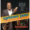 Tony Saunders - Uptown Jazz (feat. Gabriel Mark Hasselbach, Paul Hardcastle Jr. & Mic Gillette) - Single