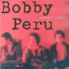 Bobby Peru - Somos Libres