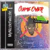 MyNizzleTwizzle - Game Over - EP