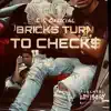 Lil Official - Bricks Turn to Checks - Single