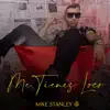 Mike Stanley - Me Tienes Loco - Single