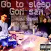 Ku$o.Nek0 - Go to sleep ゴリさん - Single