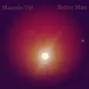 Marcelo Val - Better Man - Single