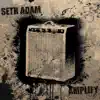 Seth Adam - Amplify