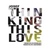 Jósef - Thinking This Love - Single