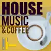 Various Artists - House Music & Coffee