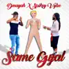 Dmayah & Spikey Vybz - Same Gyal - Single