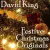 David King - Festive Christmas Originals