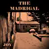 The Madrigal - Joy - Single