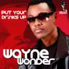 Wayne Wonder - Put Your Drinks Up - Single