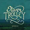 Oliver Trolley - Minerals - Single