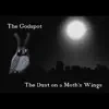 The Godspot - The Dust On a Moth's Wings