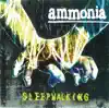 Ammonia - Sleepwalking - EP